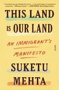 This Land Is Our Land An Immigrants Manifesto