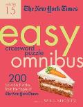 New York Times Easy Crossword Puzzle Omnibus Volume 15 200 Solvable Puzzles from the Pages of The New York Times