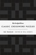 New York Times Classic Crossword Puzzles 100 Puzzles Edited by Will Shortz