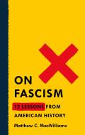On Fascism 12 Lessons from American History