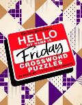 New York Times Hello My Name Is Friday 50 Friday Crossword Puzzles