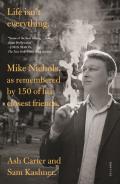 Life isnt everything Mike Nichols as remembered by 150 of his closest friends