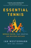Essential Tennis Improve Faster Play Smarter & Win More Matches
