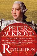 Revolution The History of England from the Battle of the Boyne to the Battle of Waterloo