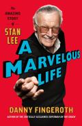 Marvelous Life The Amazing Story of Stan Lee
