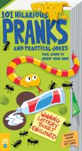 101 Hilarious Pranks and Practical Jokes: Plus, Learn to Invent Your Own!