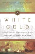 White Gold The Extraordinary Story of Thomas Pellow & Islams One Million White Slaves