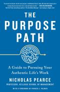 Purpose Path A Guide to Pursuing Your Authentic Lifes Work