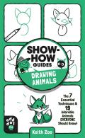 Show How Guides Drawing Animals The 7 Essential Techniques & 19 Adorable Animals Everyone Should Know