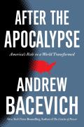 After the Apocalypse Americas Role in a World Transformed