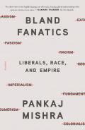 Bland Fanatics Liberals Race & Empire