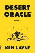 Desert Oracle Volume 1 Strange True Tales from the American Southwest