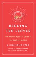 Reading Tea Leaves The Modern Mystics Guide to Tea Leaf Divination