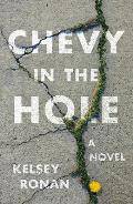 Chevy in the Hole A Novel
