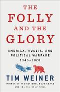 Folly & the Glory America Russia & Political Warfare 19452020