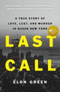 Last Call A True Story of Love Lust & Murder in Queer New York