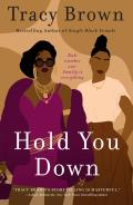 Hold You Down A Novel