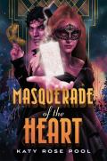 Masquerade of the Heart (Garden of the Cursed #2)