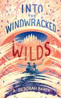 Into the Windwracked Wilds Over & Under Book 3
