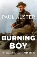 Burning Boy The Life & Work of Stephen Crane