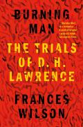Burning Man The Trials of D H Lawrence