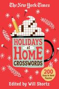 New York Times Holidays at Home Crosswords 200 Easy to Hard Puzzles