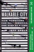 Walkable City Tenth Anniversary Edition How Downtown Can Save America One Step at a Time