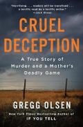 Cruel Deception A True Story of Murder & a Mothers Deadly Game