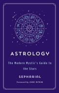 Astrology The Modern Mystics Guide to the Stars
