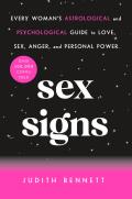 Sex Signs Every Womans Astrological & Psychological Guide to Love Sex Anger & Personal Power