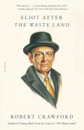 Eliot After the Waste Land