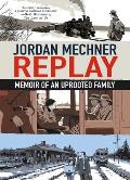 Replay Memoir of an Uprooted Family