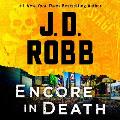Encore in Death An Eve Dallas Novel