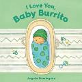 I Love You Baby Burrito