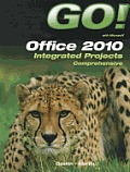 Go Office 2010: Integrated Projects Comprehensive