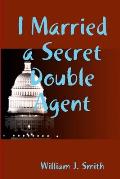 I Married a Secret Double Agent