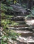 Walk with Me Awhile