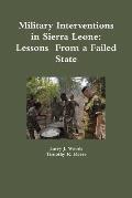 Military Interventions in Sierra Leone: Lessons From a Failed State
