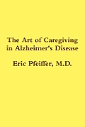 Art of Caregiving in Alzheimers Disease