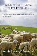 Sheep Don't Lead, Shepherds do!