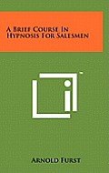 A Brief Course in Hypnosis for Salesmen
