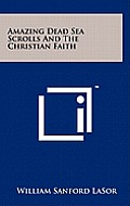 Amazing Dead Sea Scrolls and the Christian Faith