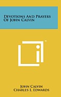 Devotions and Prayers of John Calvin