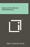 Essays on Divine Metaphysics