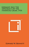 Germany and the Diplomacy of the Financial Crisis, 1931