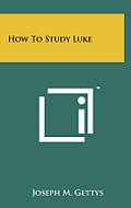 How to Study Luke