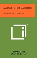 Castanets for Caroline: A Story of Sadler's Wells