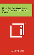 How to Evaluate and Settle Personal Injury Cases