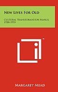 New Lives for Old: Cultural Transformation Manus, 1928-1953