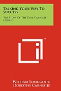 Talking Your Way to Success: The Story of the Dale Carnegie Course
